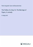 The Follies of a Day; Or, The Marriage of Figaro, A comedy