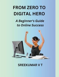 From Zero to Digital Hero - Sreekumar, V T