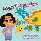 Maya's Tiny Warriors (Mom's Choice Awards Gold Award Recipient)