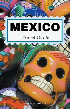 Mexico Travel Guide - Hodges, Avery B.