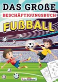 Das große Beschäftigungsbuch Fußball