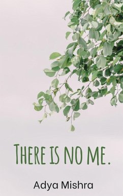 There is no me. - Mishra, Adya