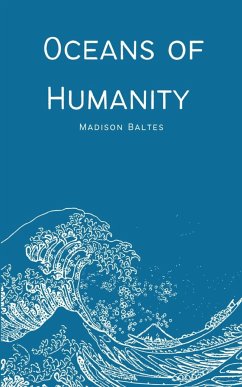 Oceans of Humanity - Baltes, Madison