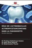 RÔLE DE L'ACTINOBACILLUS ACTINOMYCETAMCOMITANS DANS LA PARODONTITE