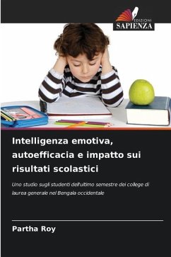 Intelligenza emotiva, autoefficacia e impatto sui risultati scolastici - Roy, Partha
