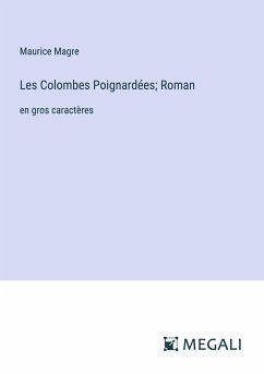 Les Colombes Poignardées; Roman - Magre, Maurice