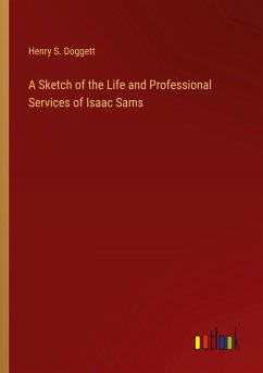 A Sketch of the Life and Professional Services of Isaac Sams