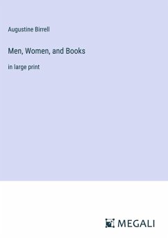 Men, Women, and Books - Birrell, Augustine