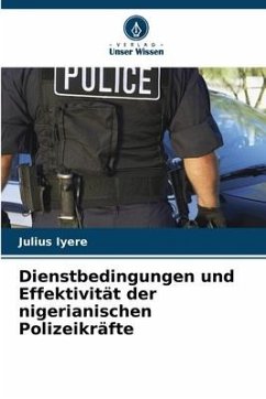 Dienstbedingungen und Effektivität der nigerianischen Polizeikräfte - Iyere, Julius