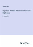 Legends of the Black Watch; Or, Forty-second Highlanders