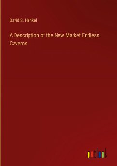 A Description of the New Market Endless Caverns - Henkel, David S.