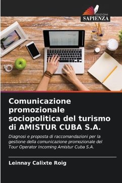 Comunicazione promozionale sociopolitica del turismo di AMISTUR CUBA S.A. - Calixte Roig, Leinnay