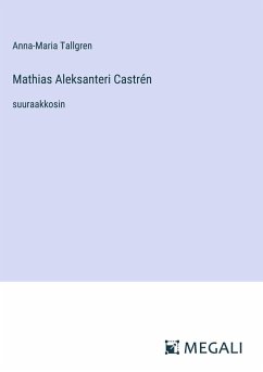 Mathias Aleksanteri Castrén - Tallgren, Anna-Maria