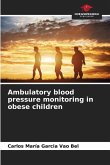 Ambulatory blood pressure monitoring in obese children