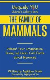 The Family of Mammals: Unleash Your Imagination, Draw, and Learn Cool Facts about Mammals