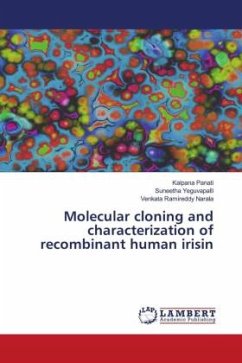 Molecular cloning and characterization of recombinant human irisin - Panati, Kalpana;Yeguvapalli, Suneetha;Narala, Venkata Ramireddy