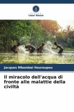 Il miracolo dell'acqua di fronte alle malattie della civiltà - Mbambai Houroupou, Jacques