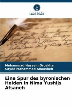 Eine Spur des byronischen Helden in Nima Yushijs Afsaneh - Oroskhan, Muhammad Hussein;Anoosheh, Sayed Mohammad