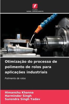 Otimização do processo de polimento de rolos para aplicações industriais - Khanna, Himanshu;Singh, Harminder;Yadav, Surendra Singh