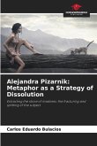 Alejandra Pizarnik: Metaphor as a Strategy of Dissolution