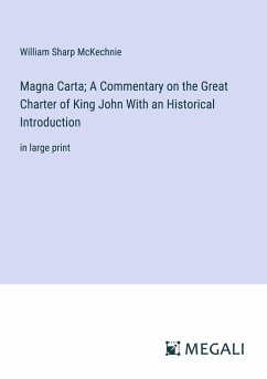 Magna Carta; A Commentary on the Great Charter of King John With an Historical Introduction - Mckechnie, William Sharp