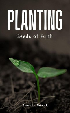 Planting Seeds of Faith - Nowak, Amanda