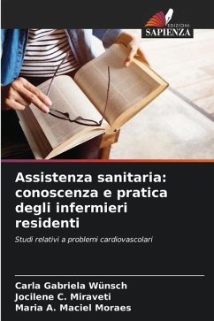 Assistenza sanitaria: conoscenza e pratica degli infermieri residenti - Wünsch, Carla Gabriela;C. Miraveti, Jocilene;Maciel Moraes, Maria A.