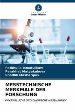 MESSTECHNISCHE MERKMALE DER FORSCHUNG - Ismatullaev, Patkhulla;Matyakubova, Parakhat;Masharipov, Shodlik