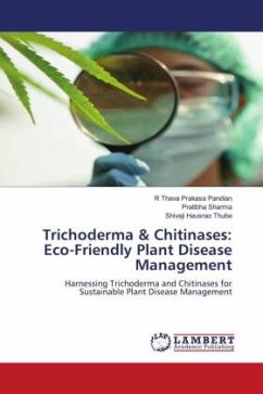 Trichoderma & Chitinases: Eco-Friendly Plant Disease Management - Pandian, R Thava Prakasa;Sharma, Pratibha;Thube, Shivaji Hausrao