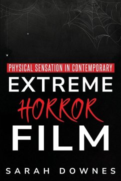 Physical sensation in contemporary extreme horror film - Downes, Sarah