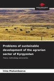 Problems of sustainable development of the agrarian sector of Kyrgyzstan