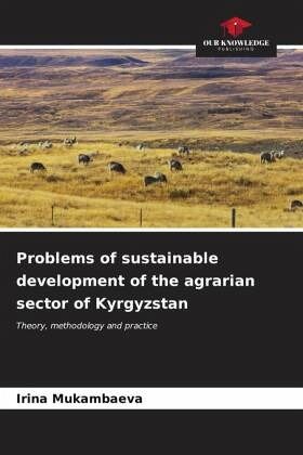 Problems of sustainable development of the agrarian sector of Kyrgyzstan