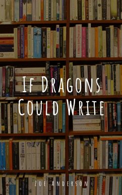 If Dragons Could Write - Anderson, Zoe