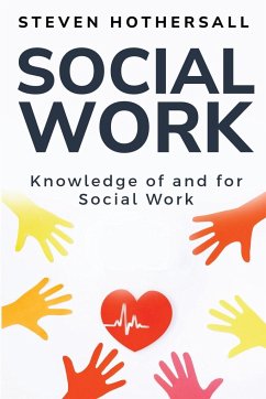 Knowledge of and for Social Work - Hothersall, Steven