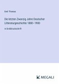 Die letzten Zwanzig Jahre Deutscher Litteraturgeschichte 1880¿1900