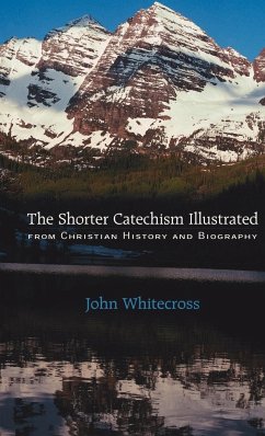 Shorter Catechism Illustrated - Whitecross, John