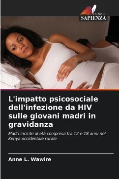 L'impatto psicosociale dell'infezione da HIV sulle giovani madri in gravidanza - Wawire, Anne L.