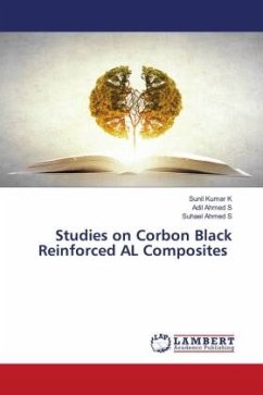 Studies on Corbon Black Reinforced AL Composites - K, Sunil Kumar;S, Adil Ahmed;S, Suhael Ahmed