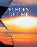Echoes of Time: Past and Future Reflections: A Fusion of Fifty Poems From the Past and Ephemeral Echoes