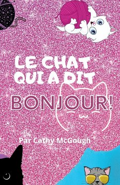 LE CHAT QUI A DIT BONJOUR! - McGough, Cathy