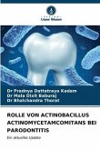 ROLLE VON ACTINOBACILLUS ACTINOMYCETAMCOMITANS BEI PARODONTITIS