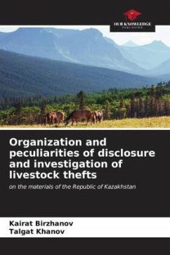 Organization and peculiarities of disclosure and investigation of livestock thefts - Birzhanov, Kairat;Khanov, Talgat