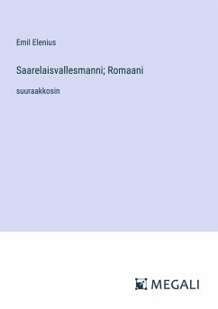 Saarelaisvallesmanni; Romaani - Elenius, Emil