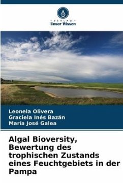 Algal Bioversity, Bewertung des trophischen Zustands eines Feuchtgebiets in der Pampa - Olivera, Leonela;Bazán, Graciela Inés;Galea, María José