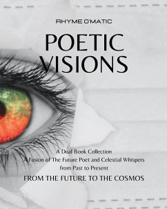 Poetic Visions: From the Future to the Cosmos: A Fusion of The Future Poet and Celestial Whispers - O'Matic, Rhyme
