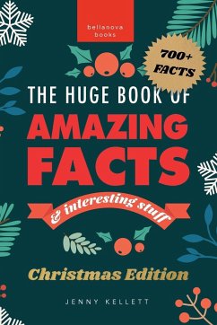 The Huge Book of Amazing Facts and Interesting Stuff Christmas Edition - Kellett, Jenny