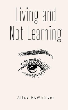 Living and Not Learning - McWhirter, Alice
