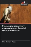 Psicología negativa y otros relatos - Saggi di critica letteraria