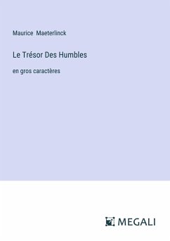 Le Trésor Des Humbles - Maeterlinck, Maurice