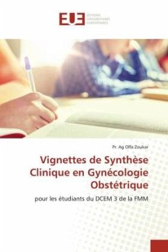 Vignettes de Synthèse Clinique en Gynécologie Obstétrique - Zoukar, Pr. Ag Olfa